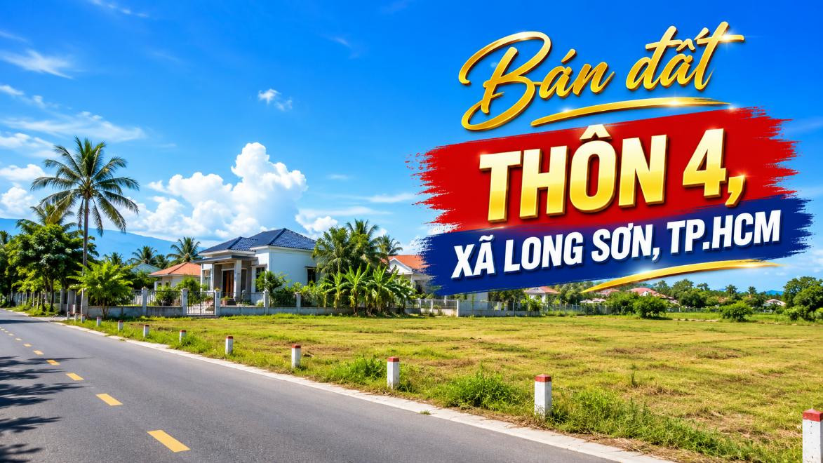 Bán đất thôn 4, xã Long Sơn, nhiều diện tích lựa chọn