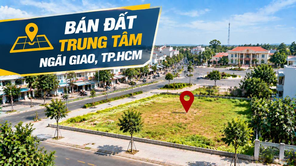 Bán đất trung tâm Ngãi Giao, cơ hội đầu tư hấp dẫn