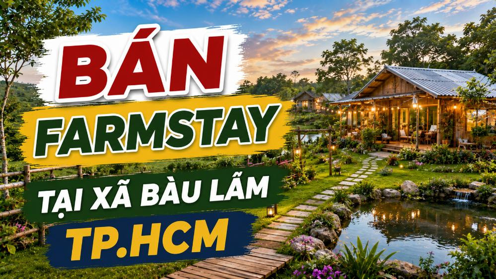 Bán farmstay tại xã Bàu Lâm, kết hợp vườn và nghỉ dưỡng