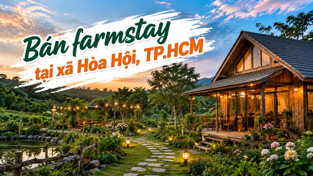 Bán farmstay tại xã Hòa Hội, kết hợp vườn và nghỉ dưỡng