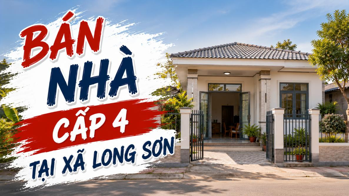 Bán nhà cấp 4 tại xã Long Sơn, dễ ở và dễ cải tạo