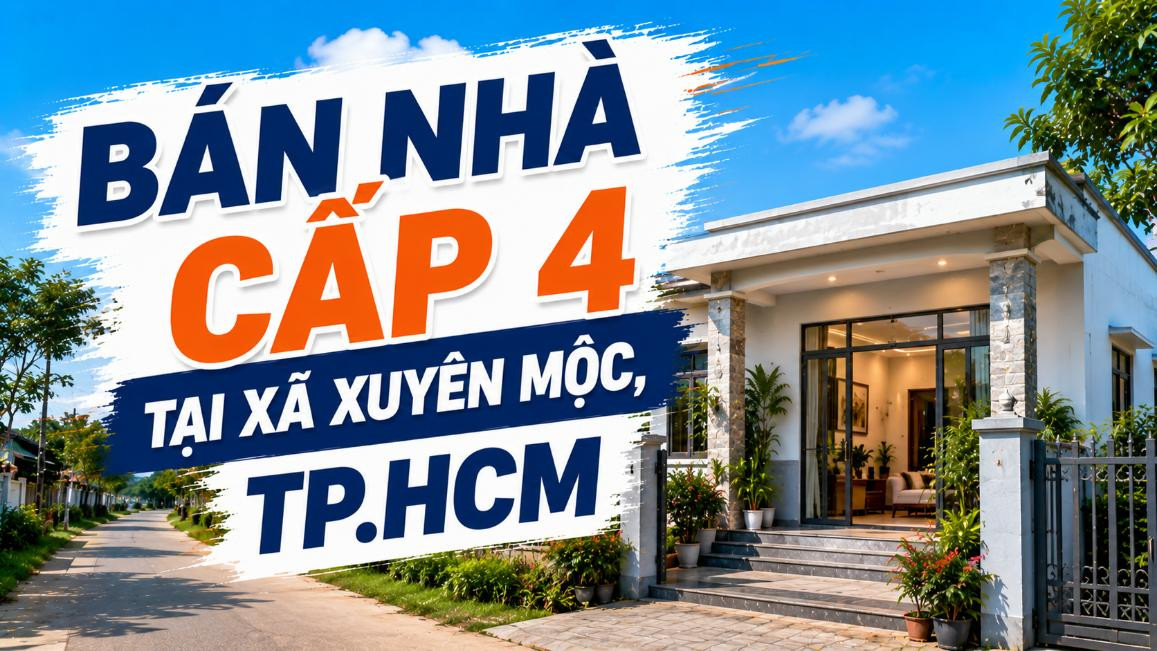 Bán nhà cấp 4 tại Xuyên Mộc, dễ ở và dễ cải tạo