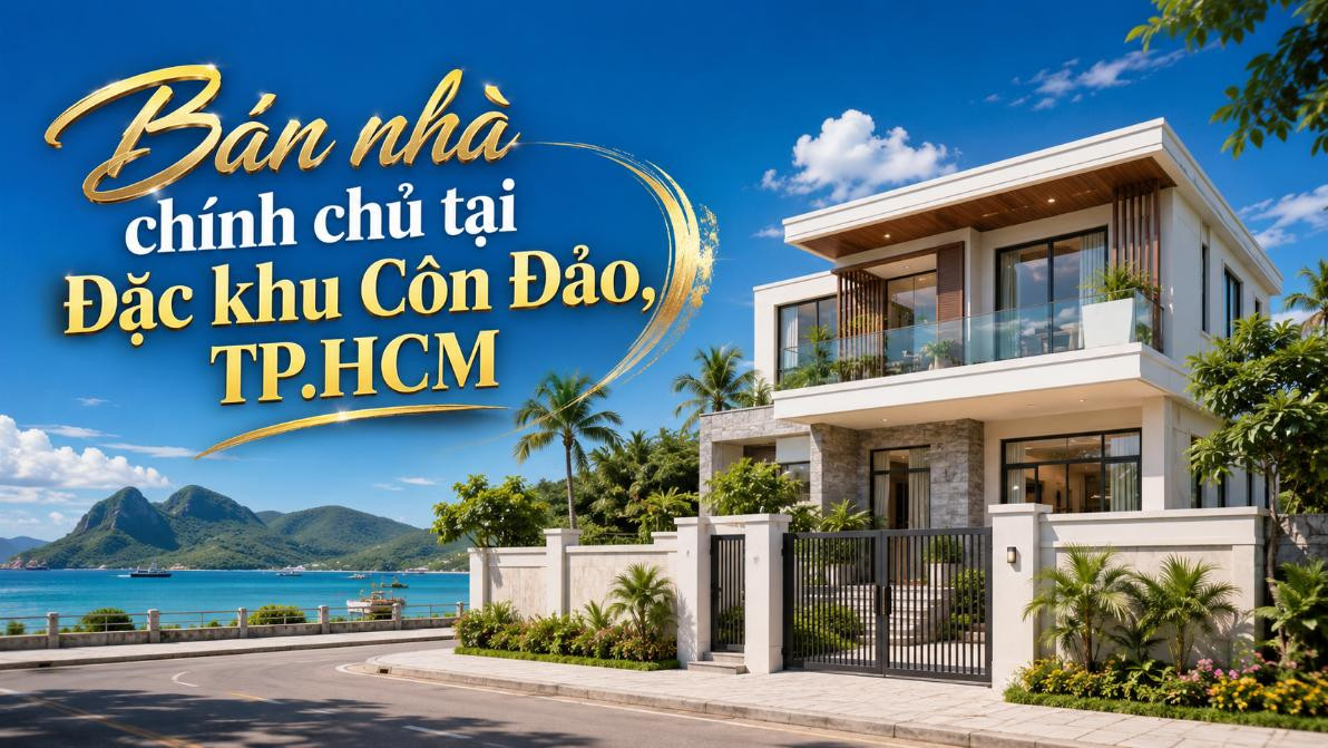 Bán nhà chính chủ tại Đặc khu Côn Đảo, thông tin rõ ràng