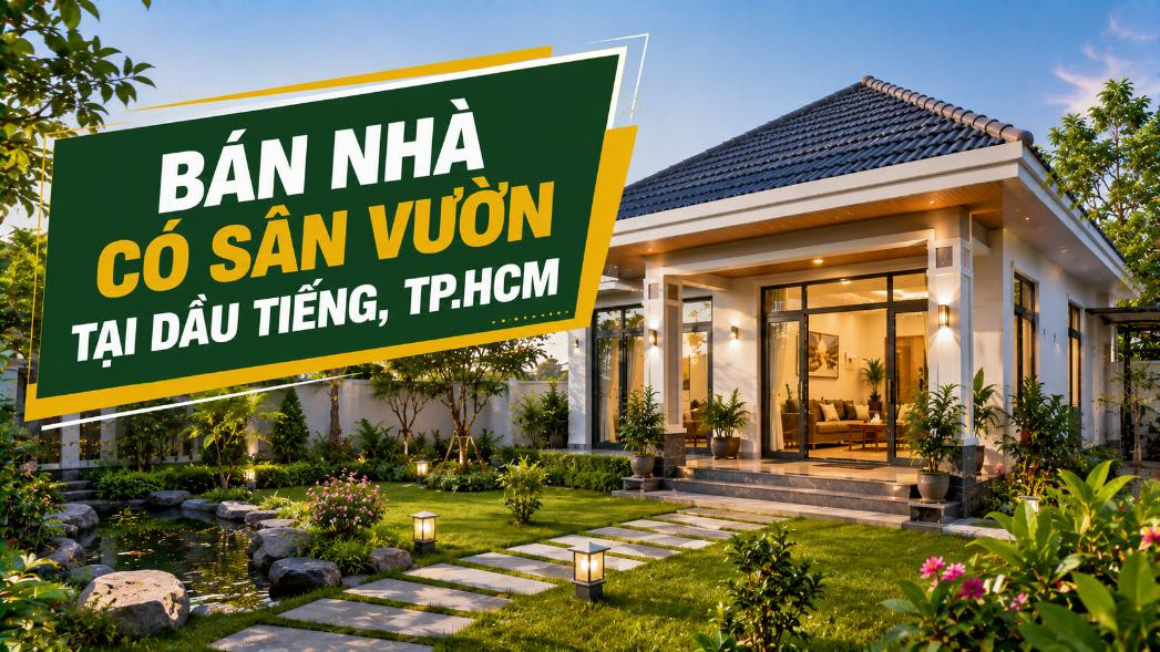 Bán nhà có sân vườn tại Dầu Tiếng, rộng rãi thoáng mát