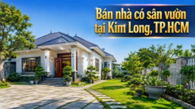 Bán nhà có sân vườn tại Kim Long, rộng rãi thoáng mát