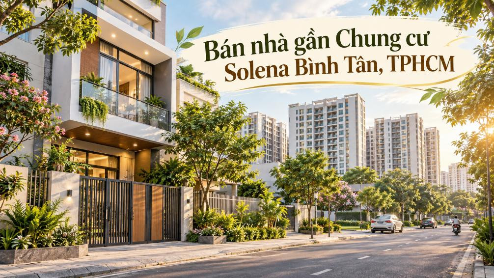Bán nhà gần Chung cư Solena Bình Tân – khu dân cư mới, dễ an cư