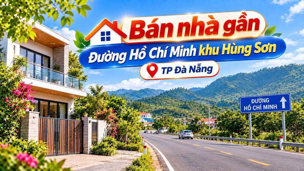 Bán nhà gần Đường Hồ Chí Minh khu Hùng Sơn – thuận tiện kết nối