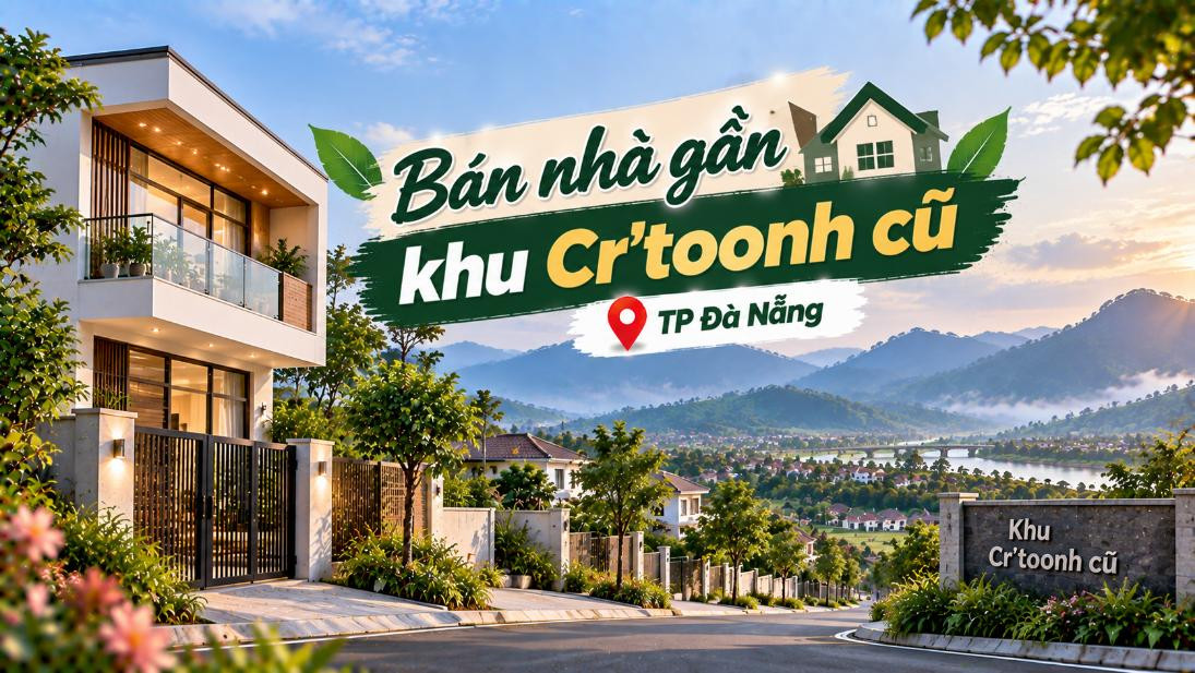 Bán nhà gần khu Cr’toonh cũ – không gian thoáng, gần thiên nhiên