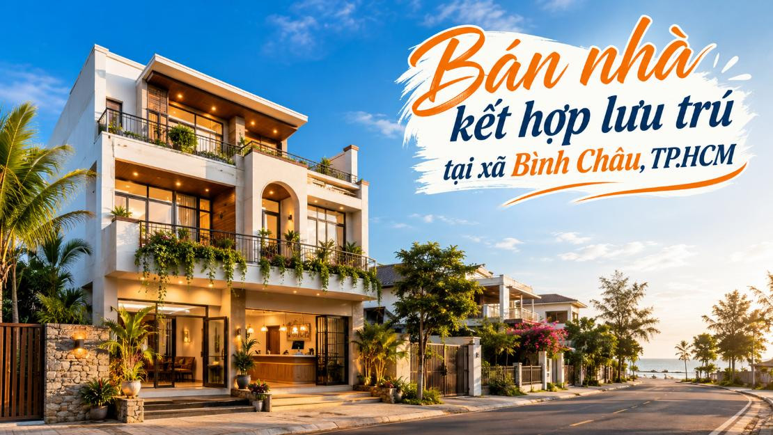 Bán nhà kết hợp lưu trú tại Bình Châu, khai thác linh hoạt