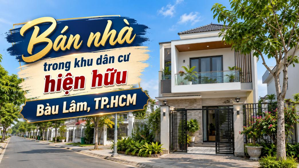 Bán nhà khu dân cư hiện hữu Bàu Lâm, thuận tiện an cư