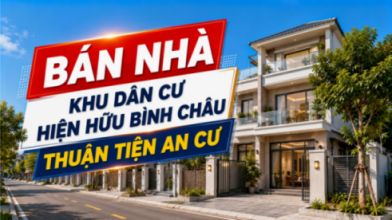 Bán nhà khu dân cư hiện hữu Bình Châu, thuận tiện an cư