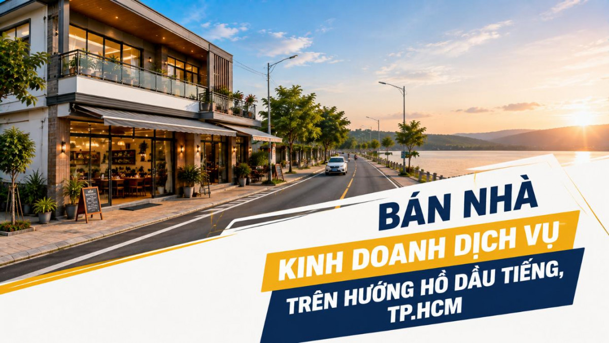 Bán nhà kinh doanh dịch vụ trên hướng Hồ Dầu Tiếng