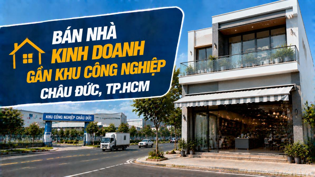 Bán nhà kinh doanh gần Khu công nghiệp Châu Đức