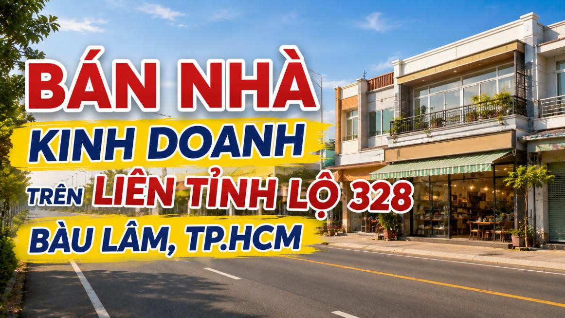 Bán nhà kinh doanh trên Liên tỉnh lộ 328, Bàu Lâm