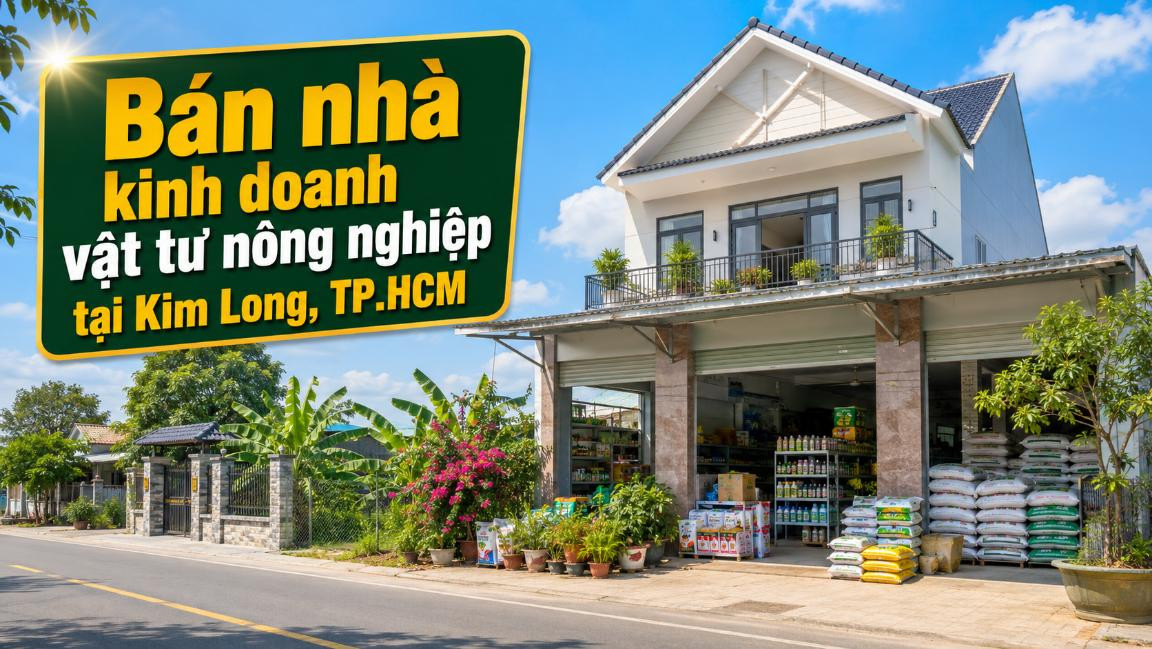 Bán nhà kinh doanh vật tư nông nghiệp tại Kim Long