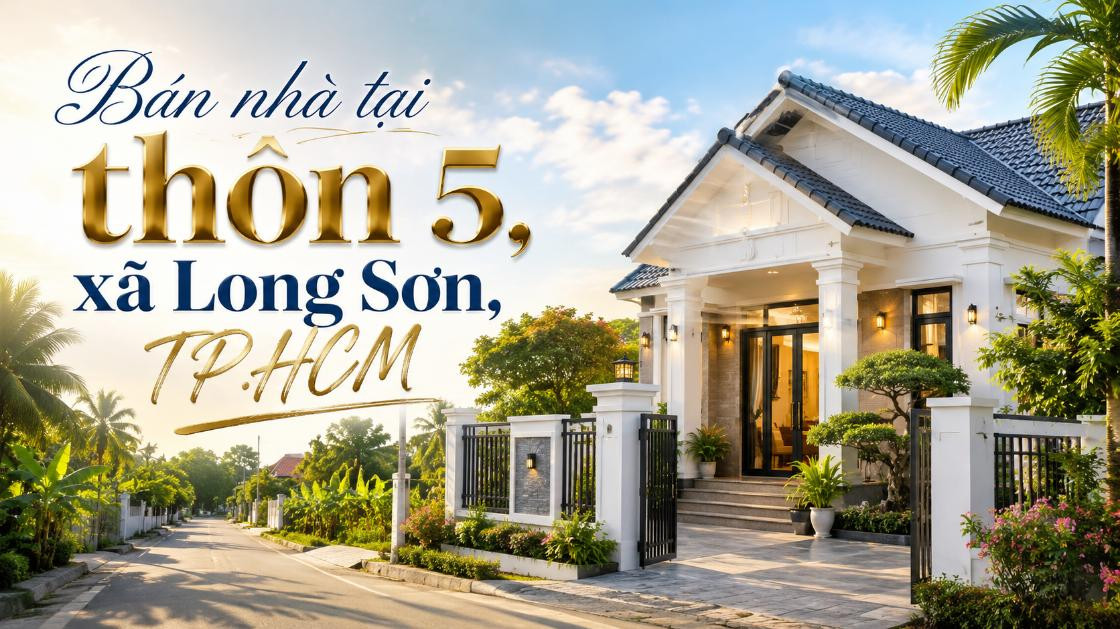 Bán nhà tại thôn 5, xã Long Sơn, khu dân cư hiện hữu