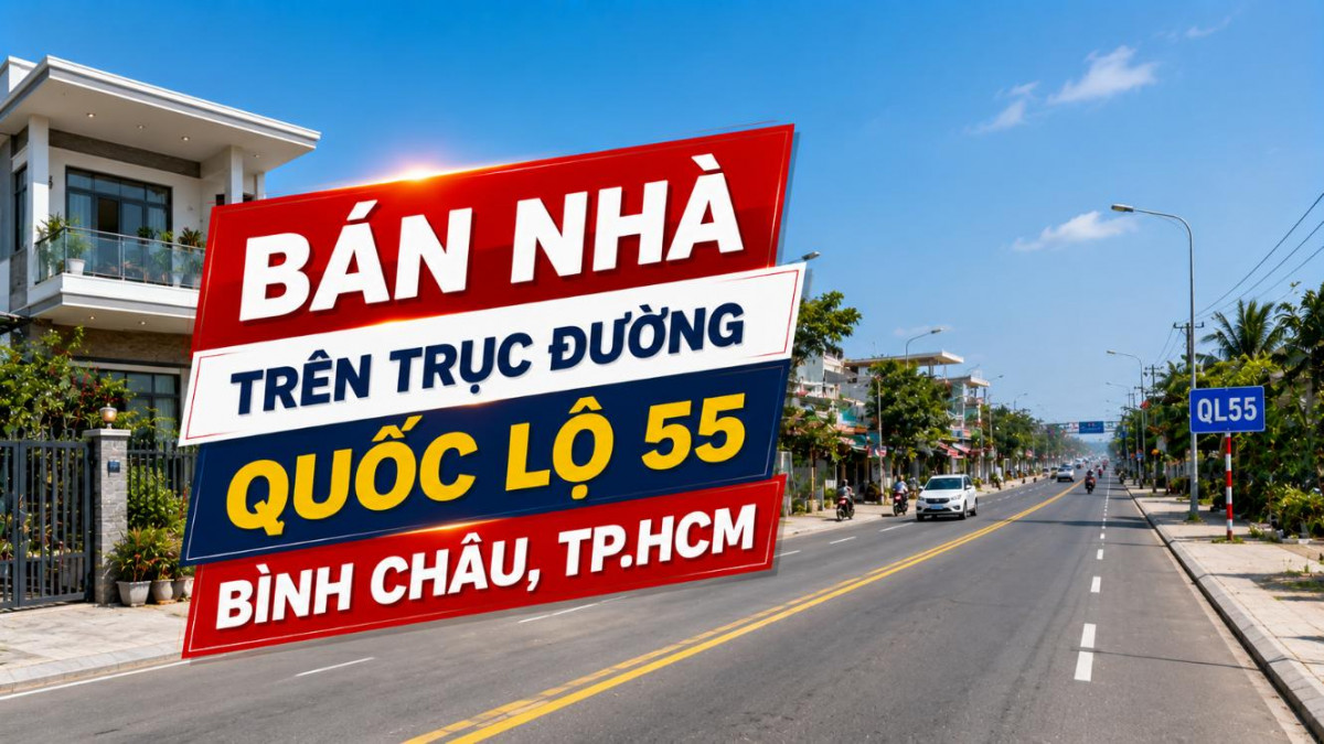 Bán nhà trên trục đường Quốc lộ 55, Bình Châu