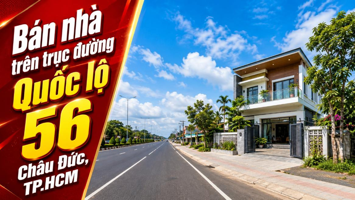 Bán nhà trên trục đường Quốc lộ 56, Châu Đức