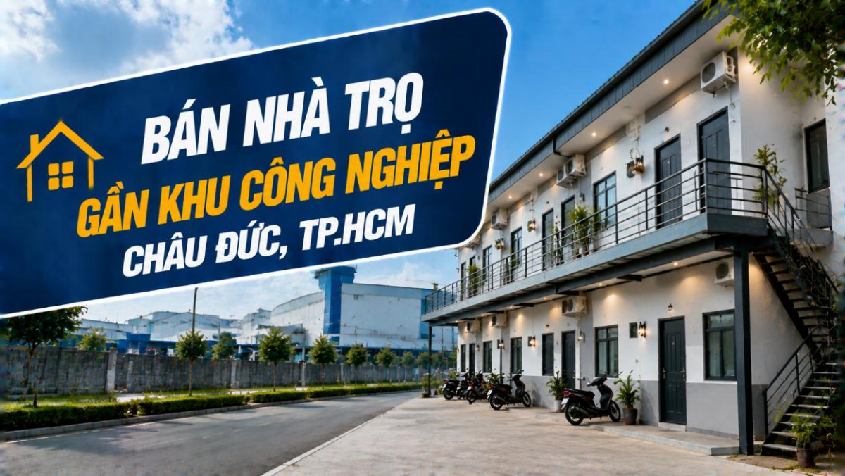 Bán nhà trọ gần Khu công nghiệp Châu Đức, dễ khai thác