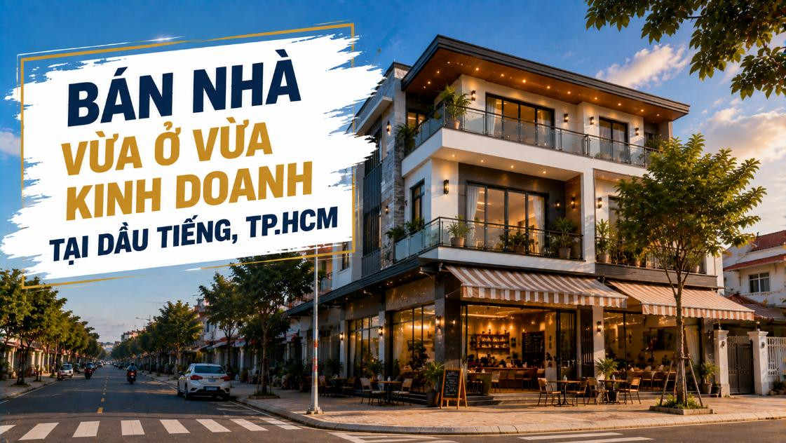 Bán nhà vừa ở vừa kinh doanh tại Dầu Tiếng, khai thác linh hoạt