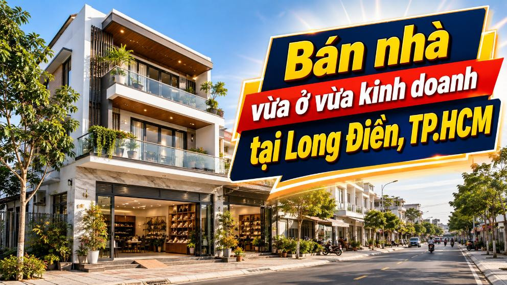 Bán nhà vừa ở vừa kinh doanh tại Long Điền, khai thác linh hoạt