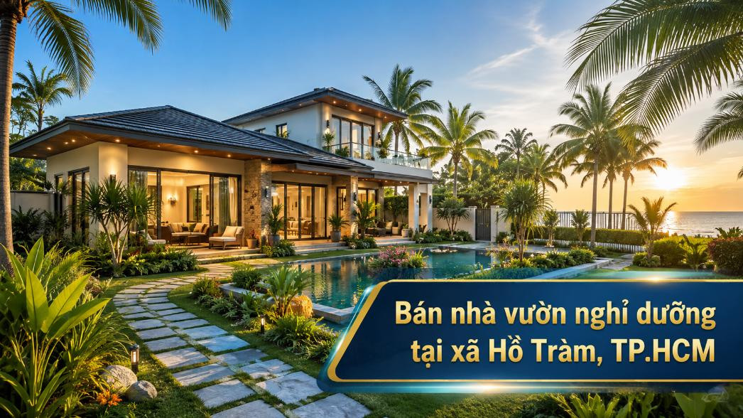 Bán nhà vườn nghỉ dưỡng Hồ Tràm, rộng rãi và yên tĩnh