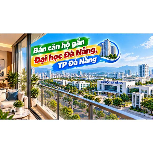 Căn hộ cận Đại học Đà Nẵng – Đi học gần, sống giữa trung tâm