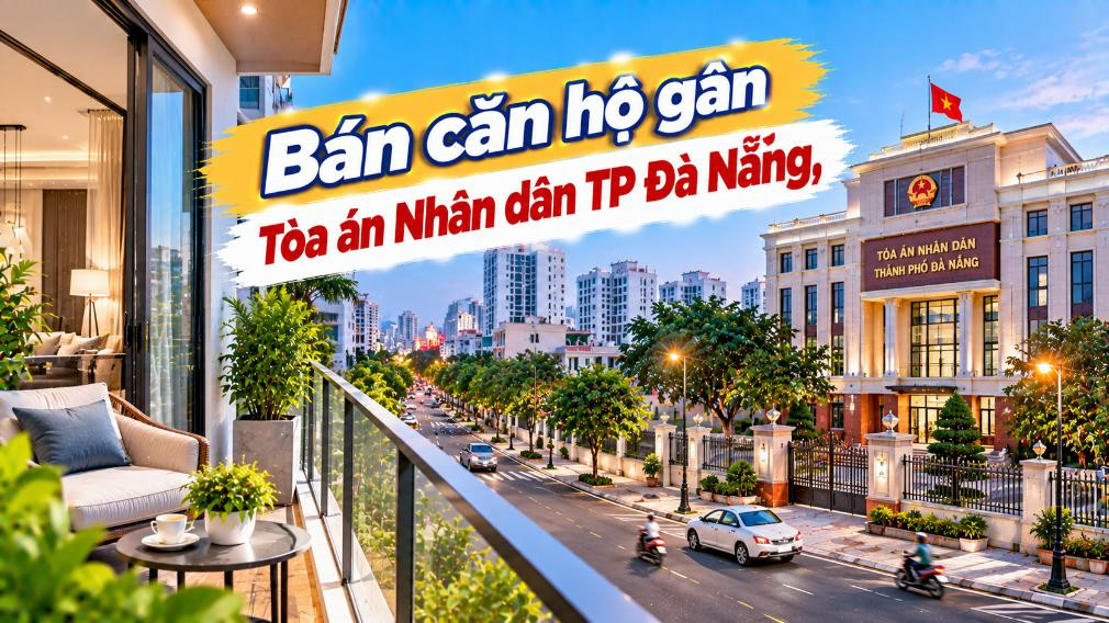 Căn hộ gần Tòa án Đà Nẵng – Đi làm thuận, về nhà cũng gần