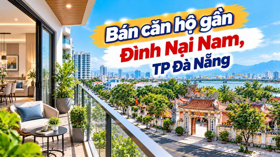 Căn hộ Hòa Cường gần Đình Nại Nam – Phố hiện đại, nét xưa vẫn gần