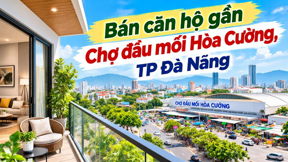 Chọn căn hộ gần Chợ đầu mối – Tiện sinh hoạt, gần nhịp giao thương