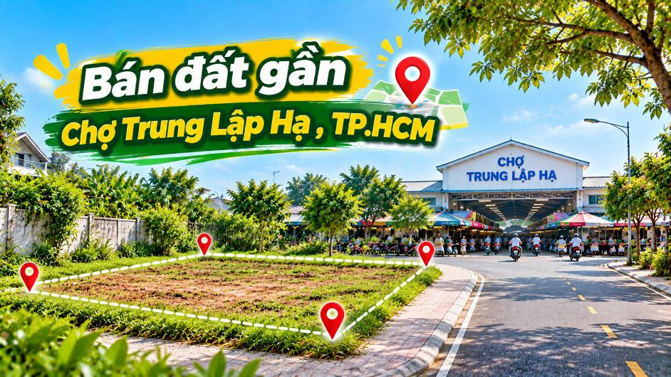 Đất đẹp gần Chợ Trung Lập Hạ – Thêm lựa chọn đầu tư tại Nhuận Đức