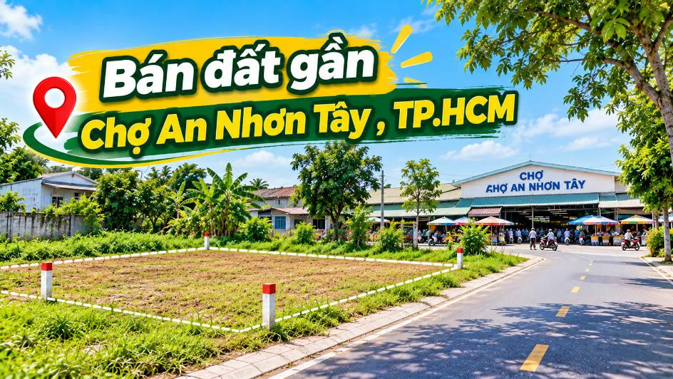 Đất gần Chợ An Nhơn Tây – Vị trí tiện ích cho người mua Nhuận Đức