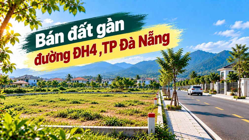 Đất gần ĐH4 – Chọn trục kết nối để mở kế hoạch tại Phước Chánh
