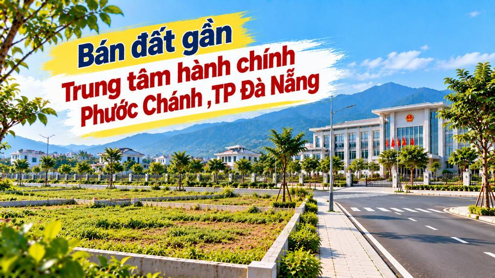 Đất gần Trung tâm hành chính – Vị trí đáng chú ý giữa Phước Chánh