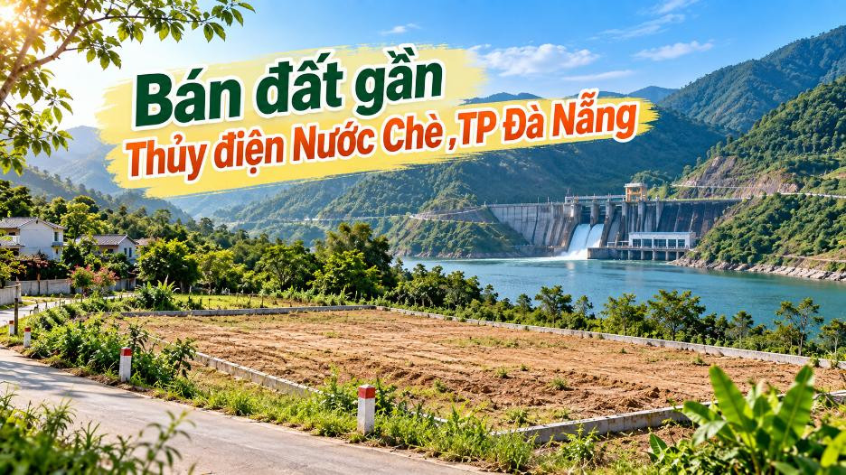 Gần Thủy điện Nước Chè có đất – Thêm lựa chọn tại Phước Năng