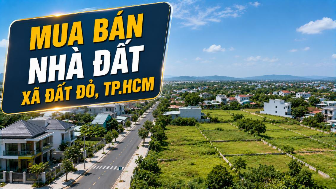 Mua bán nhà đất xã Đất Đỏ, TP.HCM