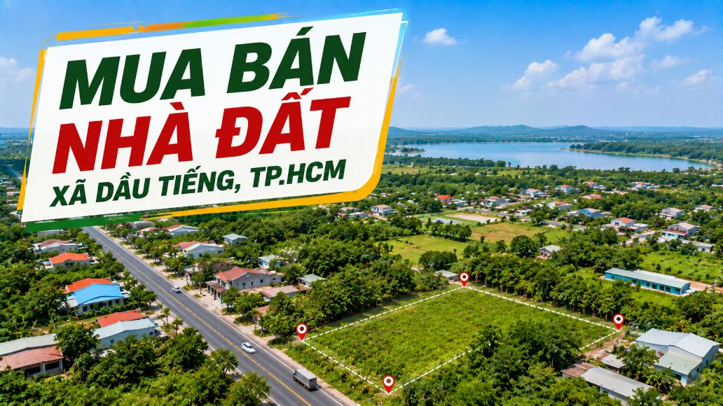 Mua bán nhà đất xã Dầu Tiếng, TP.HCM