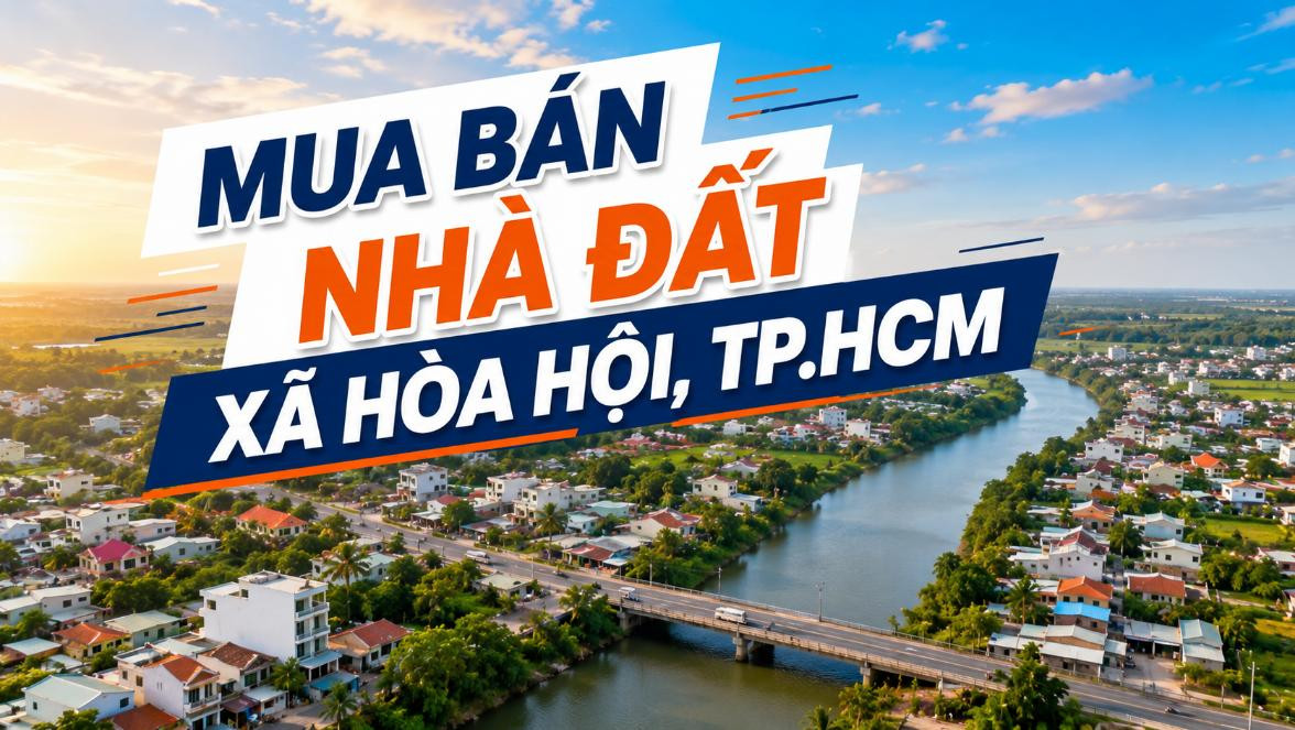 Mua bán nhà đất xã Hòa Hội, TP.HCM