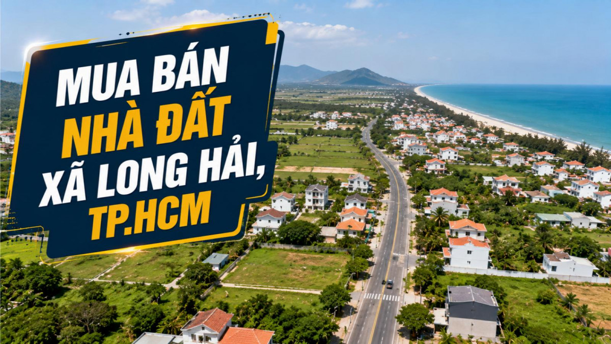 Mua bán nhà đất xã Long Hải, TP.HCM
