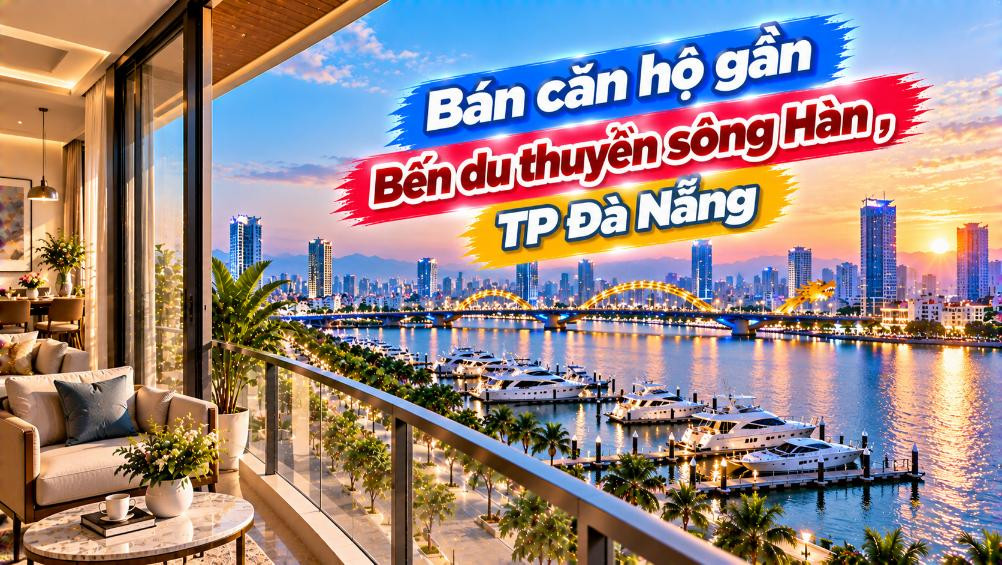 Ngắm nhịp du thuyền mỗi ngày – Căn hộ Hải Châu gần sông Hàn