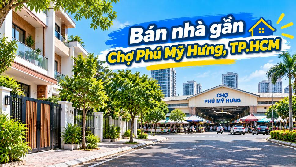Nhà bán Nhuận Đức gần Chợ Phú Mỹ Hưng – Tiện cho cuộc sống hằng ngày