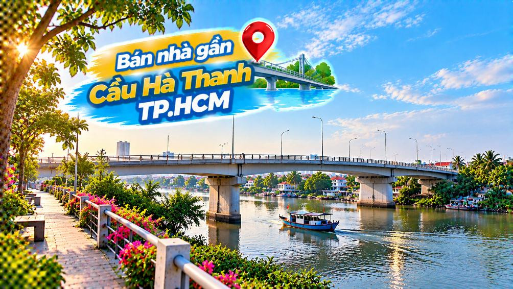 Nhà gần Cầu Hà Thanh – Thêm lựa chọn sống thoáng tại An Thới Đông