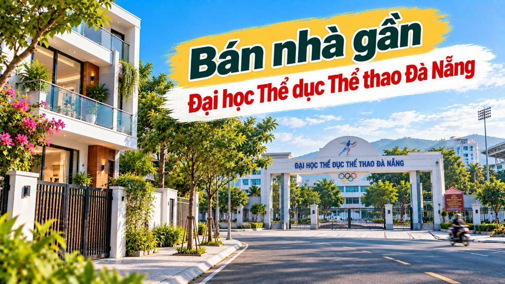 Nhà gần Đại học TDTT Đà Nẵng – Sống năng động giữa Thanh Khê