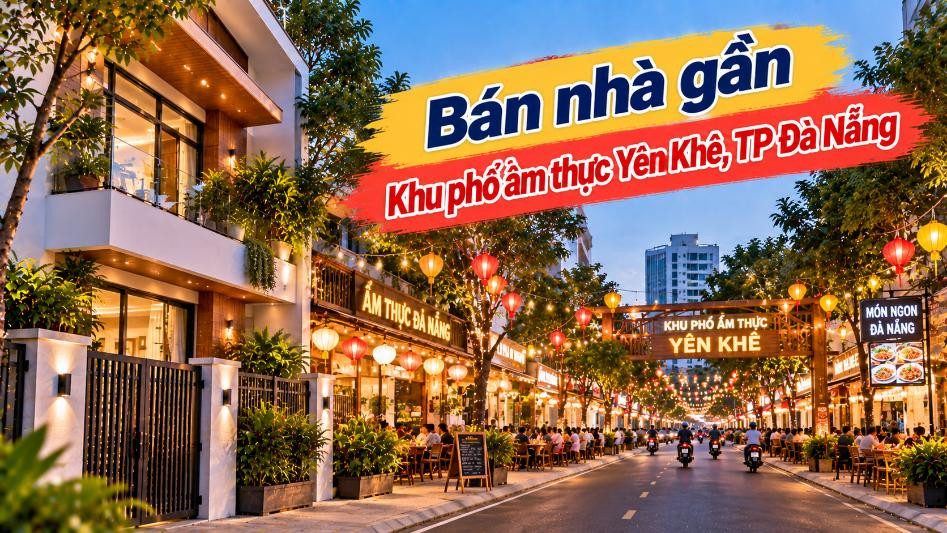 Nhà gần Phố ẩm thực Yên Khê – Bắt nhịp kinh doanh giữa Thanh Khê