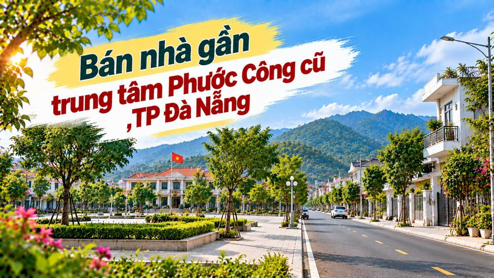 Nhà gần trung tâm Phước Công – Chọn khu dân cư quen thuộc để an cư