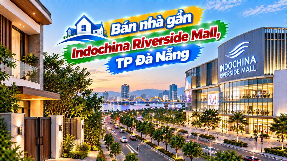 Nhà Hải Châu gần Indochina Riverside – Chạm ngay nhịp thương mại sông Hàn