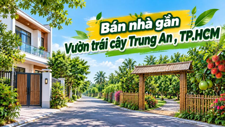 Nhà vườn Nhuận Đức gần Vườn trái cây Trung An – Sống xanh mỗi ngày