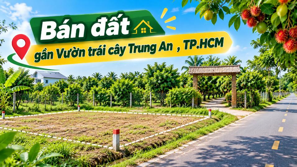 Sở hữu đất Nhuận Đức gần Vườn trái cây Trung An – Hợp làm nhà vườn