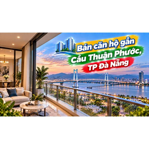 Tầm nhìn về Thuận Phước – Căn hộ Hải Châu cho nhịp sống ven sông