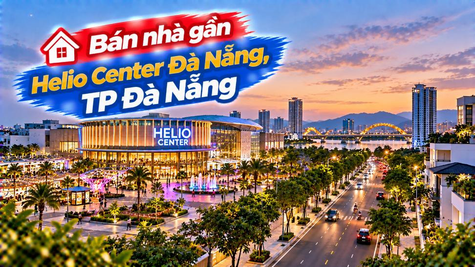 Từ nhà đến Helio thật gần – Chọn Hòa Xuân cho cuộc sống năng động